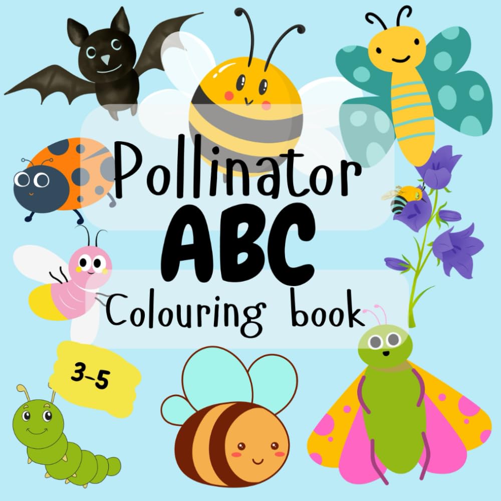 Pollinator ABC Colouring Book - Learn the Alphabet with Bees, Butterflies & Pollinators. Children's Colouring Book featuring educational illustrations of bees, butterflies, and pollinators. By Dr. Amanda Liczner, ecologist.