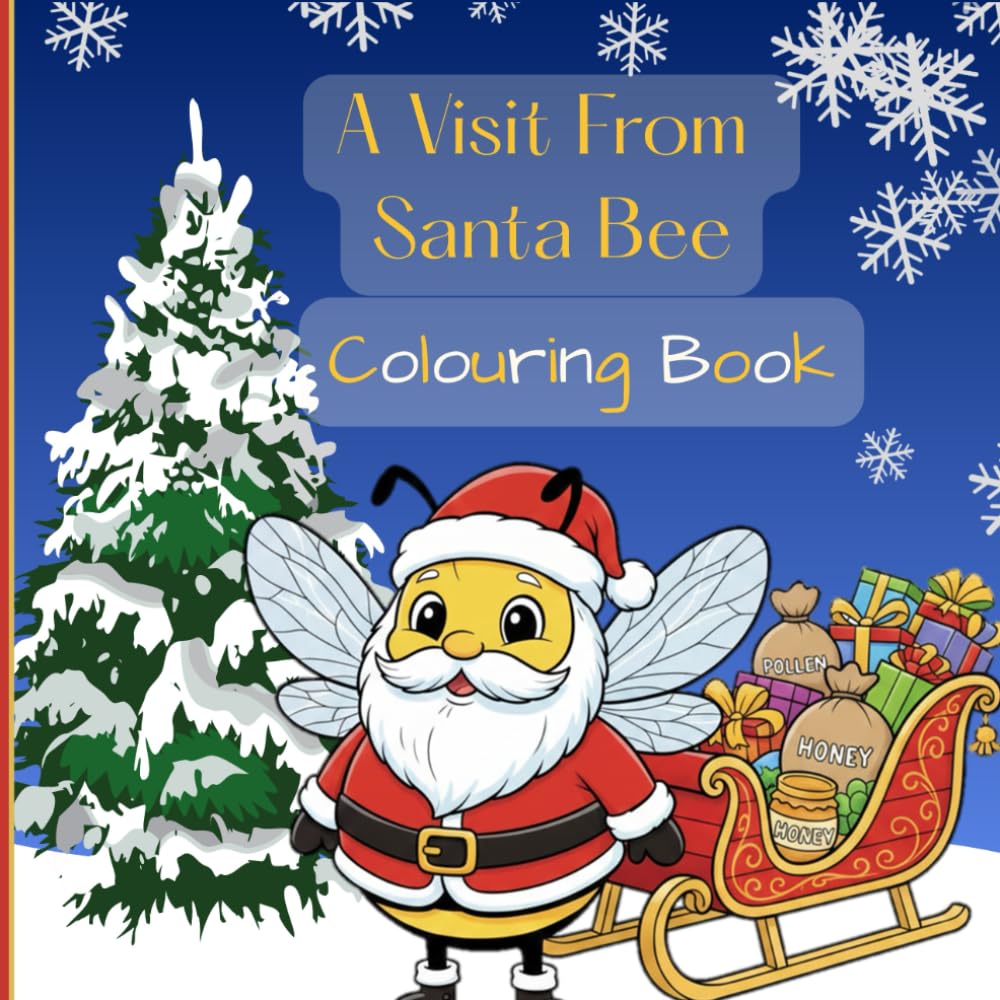 A Visit From Santa Bee - A Festive Holiday Pollinator Adventure. Children's Colouring Book featuring educational illustrations of bees, butterflies, and pollinators. By Dr. Amanda Liczner, ecologist.